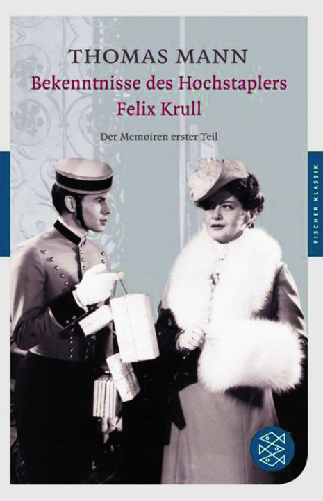 Thomas Mann, »Bekenntnisse des Hochstaplers Felix Krull«, Fischer Verlag, ISBN: 978-3-596-90281-1, 10 €