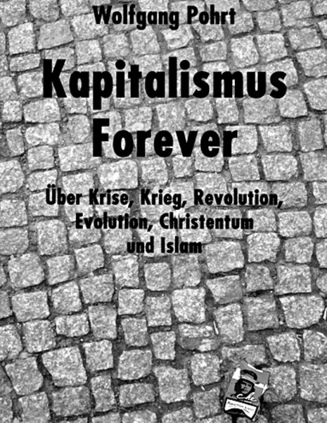 Wolfgang Pohrt: Kapitalismus Forever (Edition Tiamat, 112 S., brosch., 13 €).
