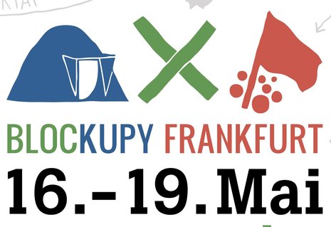 Das Bündnis Blockupy ruft zu Aktionstagen vom 16. bis 19. Mai.